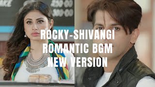 Rocky - Shivangi Romantic BGM | New Version | Naagin 2 |