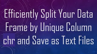 Celebrity Efficiently Split Your Data Frame by Unique Column chr and Save as Text Files Wealth