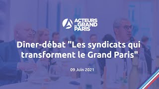 Dîner-débat "Les syndicats qui transforment le Grand Paris" - Acteurs du Grand Paris