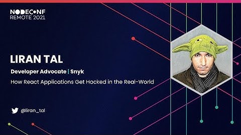 How React Applications Get Hacked in the Real-World - Liran Tal