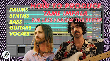 How to Produce: TAME IMPALA - The Less I Know The Better | Synths, Guitar, Bass and Vocal Production