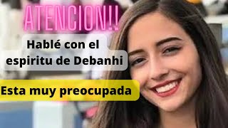 Hice contacto con Debanhi desde el más alla!!