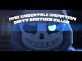 Mmd animated undetale short dirty brother killer