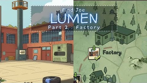 Find Joe Lumen Part 2 Factory Walkthrough