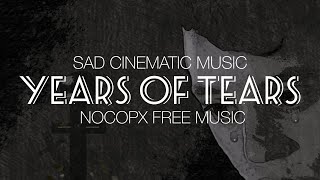SAD CINEMATIC FREE BACKGROUND MUSIC  (VOCAL) {NOCOPX FREE MUSIC} [NOCOPYRIGHT FREE BACKGROUND MUSIC]