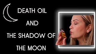 Death oil and Shadow working