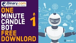 1 Minute Candle Bot For Binary.com | Free Download