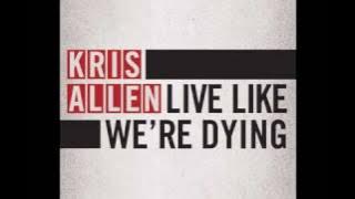 Kris Allen - Live Like We're Dying [HQ]
