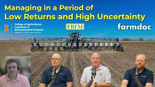 Managing in a Period of Low Returns and High Uncertainty | farmdoc Webinar