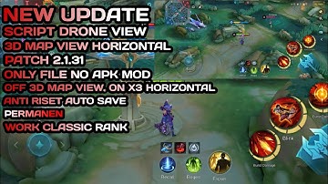 NEW UPDATE! SCRIPT DRONE VIEW 3D MAP VIEW X3 HORIZONTAL ON OFF MLBB PATCH TERBARU  2.1.31