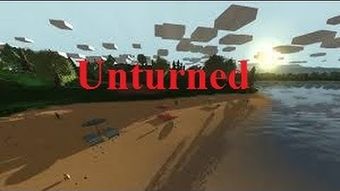 Unturned - Learning the basics from GxostGhost Part 1