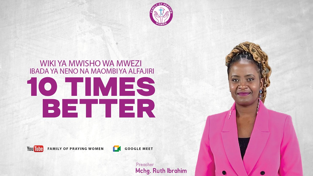 WIKI YA MWISHO WA MWAZI: IBADA YA NENO NA MAOMBI YA ALFAJIRI