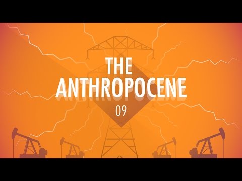 The Anthropocene and the Near Future: Crash Course Big History #9