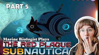 Marine Biologist Plays The Red Plague Subnautica Mod - Part 5