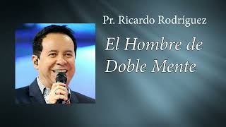 El hombre de doble mente 😮Pr. Ricardo Rodriguez 👌