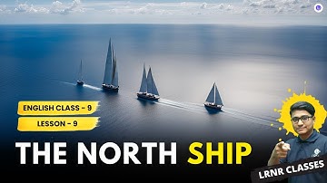 The North Ship by Philip Larkin Class 9 English Lesson 9 | LRNR Classes
