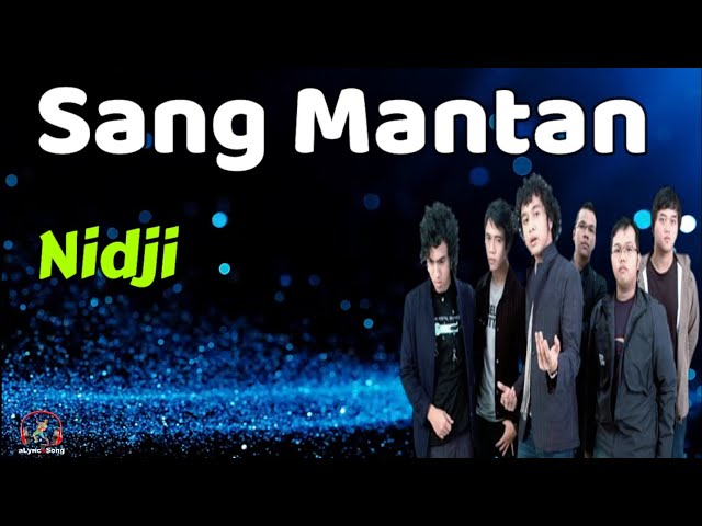 Nidji  -  Sang Mantan  (Lirik Lagu) class=