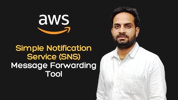 SNS - Simple Notification Service (Message Forwarding Tool) in AWS Cloud