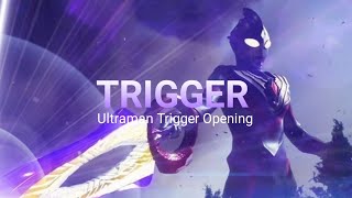 TRIGGER - Ultraman Trigger Opening song