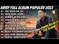 Kumpulan Lagu Arief Terbaru 2023 - satu rasa cinta || tak sedalam ini