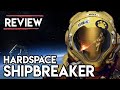 Hardspace: Shipbreaker Review [Early Access]