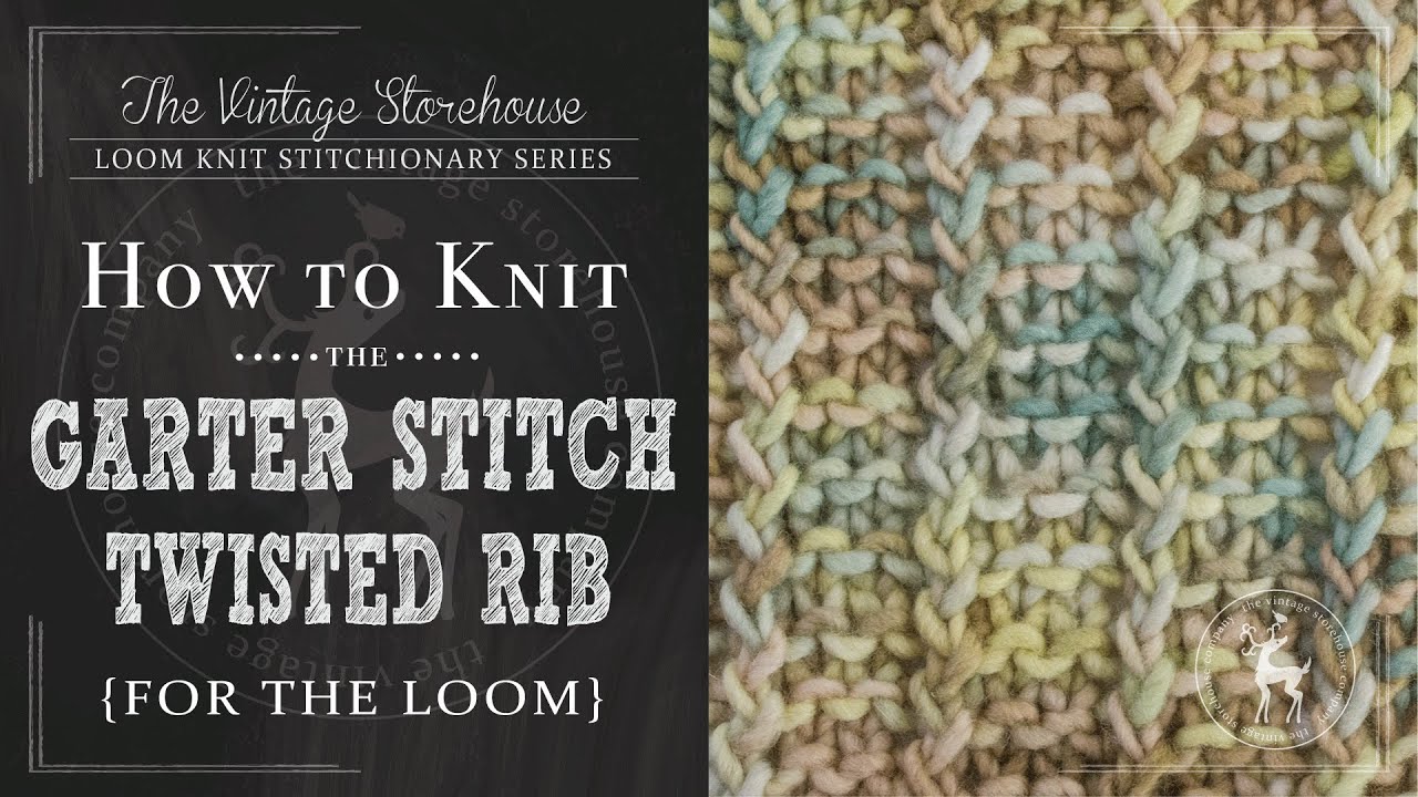 How to Knit the Garter Stitch Twisted Rib {For the Loom} YouTube