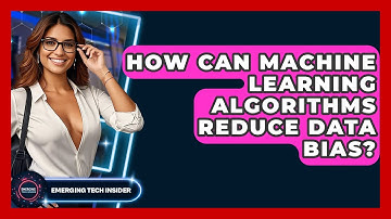 How Can Machine Learning Algorithms Reduce Data Bias? - Emerging Tech Insider