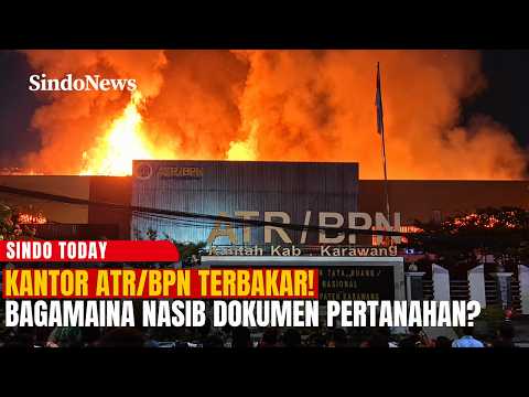 KANTOR ATR/BPN TERBAKAR DENGAN CEPAT! Bagamaina Nasib Dokumen Pertanahan? | Sindo Today | 15/10