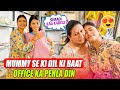 Mummy se ki dil ki baat    office ka pehla din