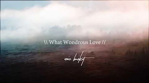 What Wondrous Love - Lyric Video