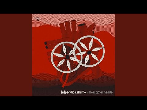 [a]pendics.shuffle — My Helicopter Heart