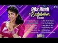 90s Hindi Sadabahar Gane 🎶 90s Hits Hindi Songs ❤️ Old Is Gold Collection ✨ Bollywood Evergreen Hits