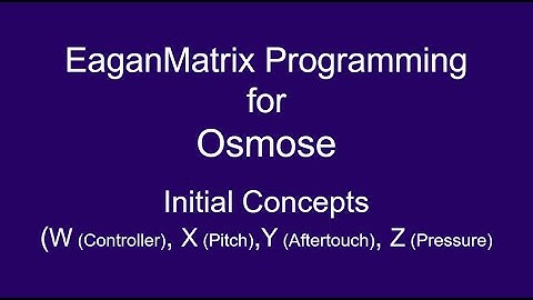 EaganMatrix Programming for Osmose - Initial Concepts