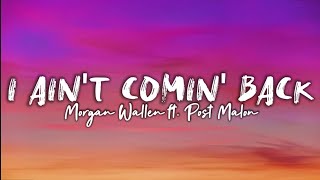 Morgan Wallen ft. Post Malone - I Ain't Comin' Back (Lyric Video)