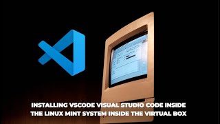 Installing vscode visual studio code inside the Linux mint system inside the virtual box Vscode In Linuxmint