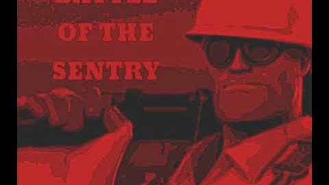 Team Fortress 2 song Battle of the Sentry official soundtrack