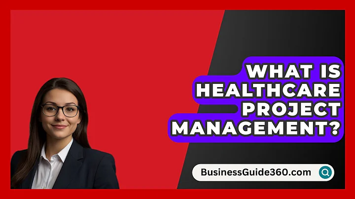 What Is Healthcare Project Management? - BusinessGuide360.com