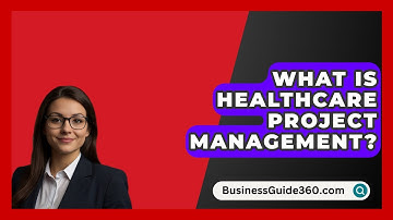 What Is Healthcare Project Management? - BusinessGuide360.com