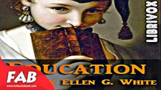 Education FUll Audiobook by Ellen G. WHITE by Education, Reference Audiobook