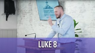 Luke 8 Sermon — GPBC Second Anniversary — Special Speaker Eric Goetsch — sermon from Grants Pass Baptist Church