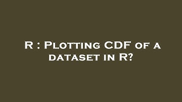 R : Plotting CDF of a dataset in R?