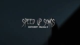 DAYLIGHT - Maroon 5 (speed up song)
