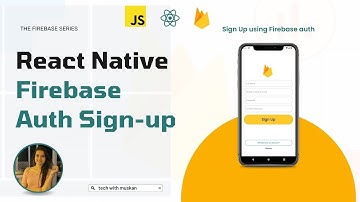 #4 User Sign-Up with Firebase Authentication | | React Native Firebase Series | Create Account