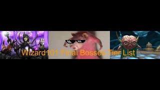Wizard101 Final World Bosses Tier List