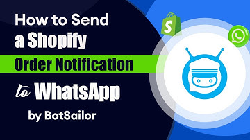 How to Send a Shopify Order Notification to WhatsApp by BotSailor