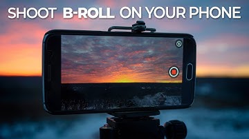 How To Shoot B-Roll Footage With Your Phone
