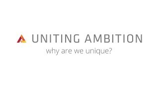 Why We're Unique - Uniting Ambition