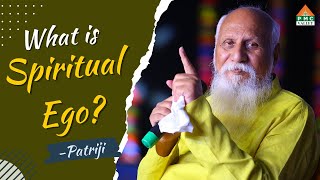 What is Spiritual Ego? | Patriji | Pearls of wisdom | PVI