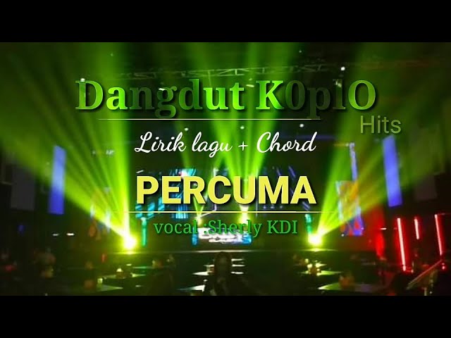 PERCUMA || Sherly Kdi || percuma lirik dan chord class=