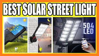 Top 5 Best Solar Street Light in 2022